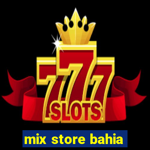 mix store bahia